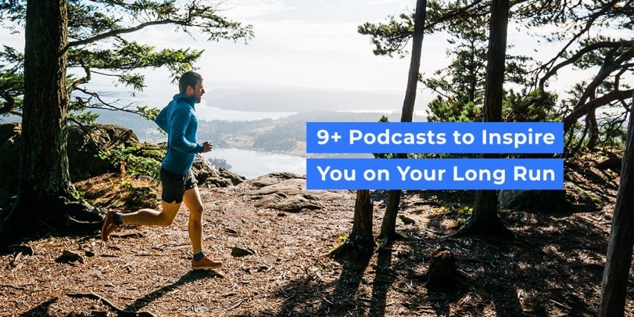 9+ Podcasts to Inspire You on Your Long Run 